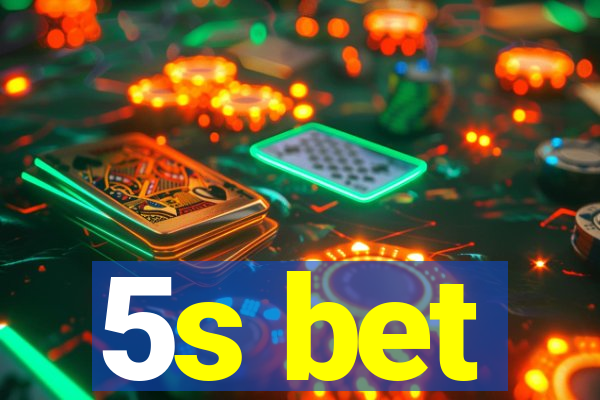 5s bet